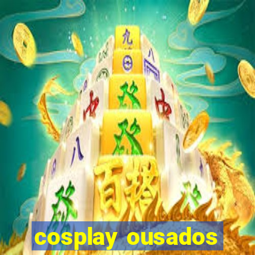 cosplay ousados